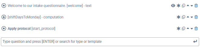 Screenshot of the m-Path dashboard, the survey with three items. The first is "Welcome to our intake questionnaire" and is type text. The second is called 'shiftDaysToMonday" and is of type computation. The last item is Apply protocol item named 'start_protocol'.